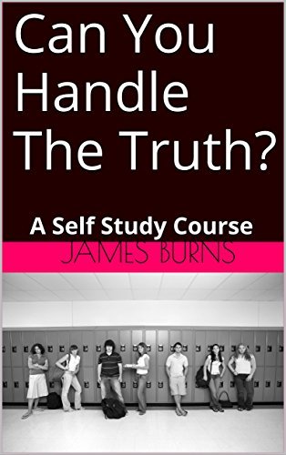 Can You Handle The Truth?: A Self Study Course