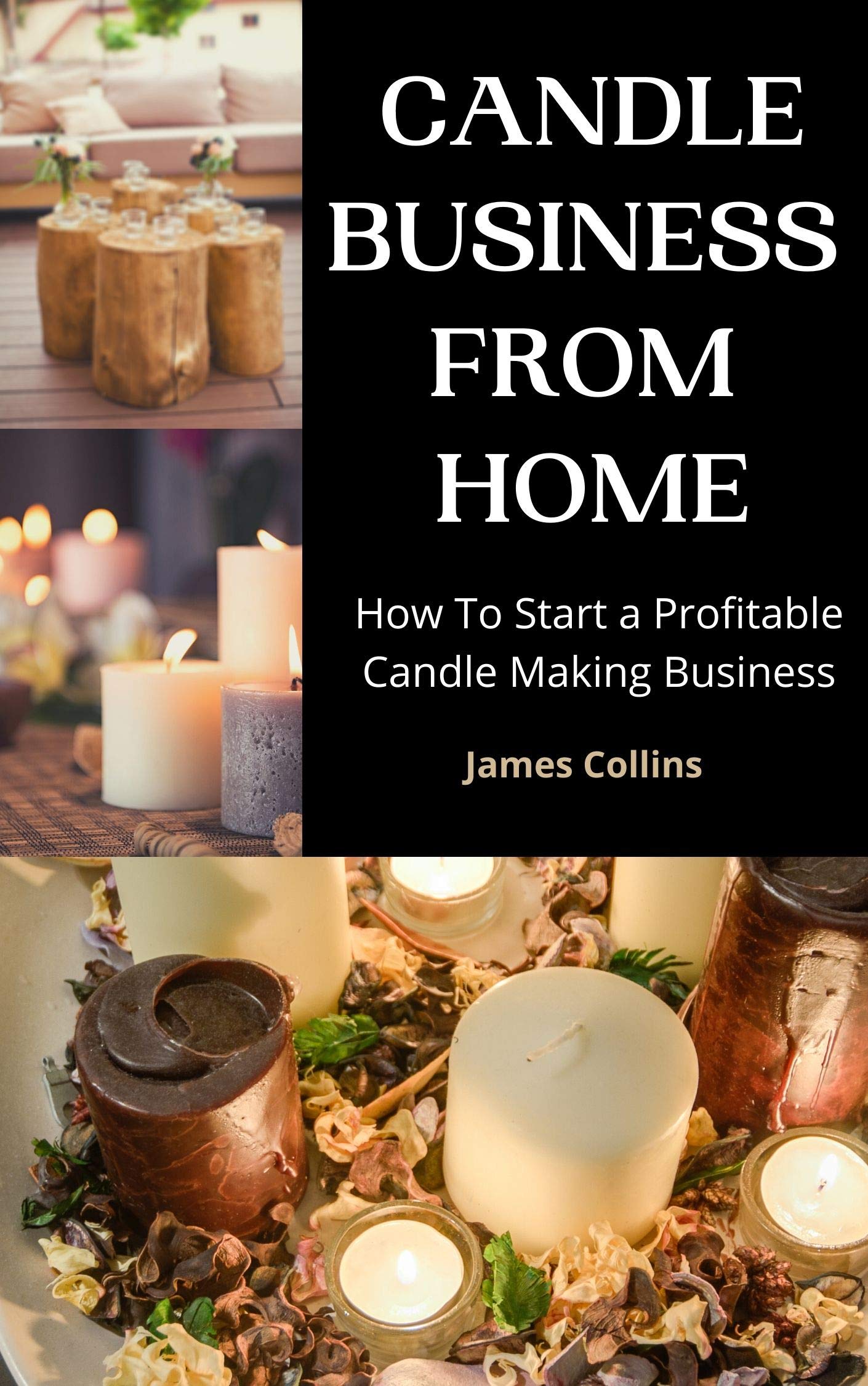 CANDLE BUSINESS FROM HOME: How To Start a Profitable Candle Making Business