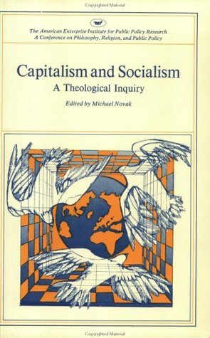 Capitalism and Socialism: A Theological Inquiry