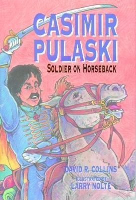 Casimir Pulaski: Soldier On Horseback
