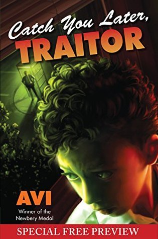 Catch You Later, Traitor: Special Preview - The First 8 Chapters plus Bonus Material