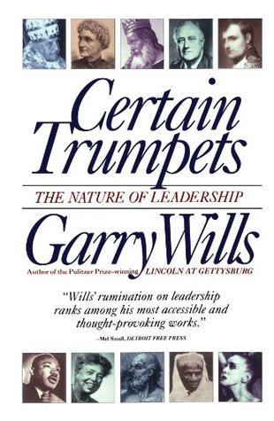 Certain Trumpets: The Nature of Leadership