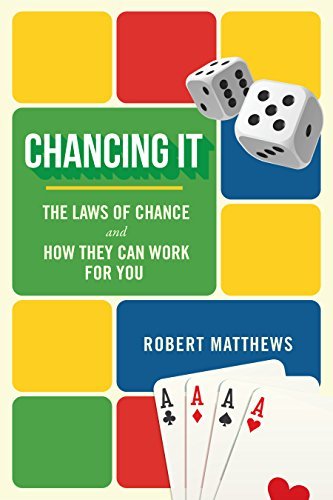 Chancing It: The Laws of Chance and How They Can Work for You