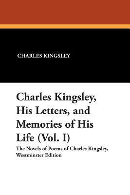 Charles Kingsley, His Letters, and Memories of His Life