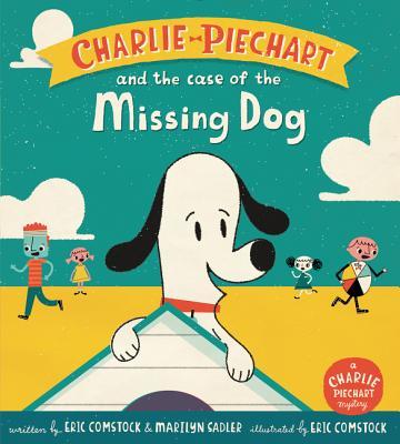 Charlie Piechart and the Case of the Missing Dog: A Picture Book Mystery About Racing Against the Clock for Kids