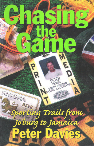 Chasing the Game: Sporting Trails from Jo'Burg to Jamaica