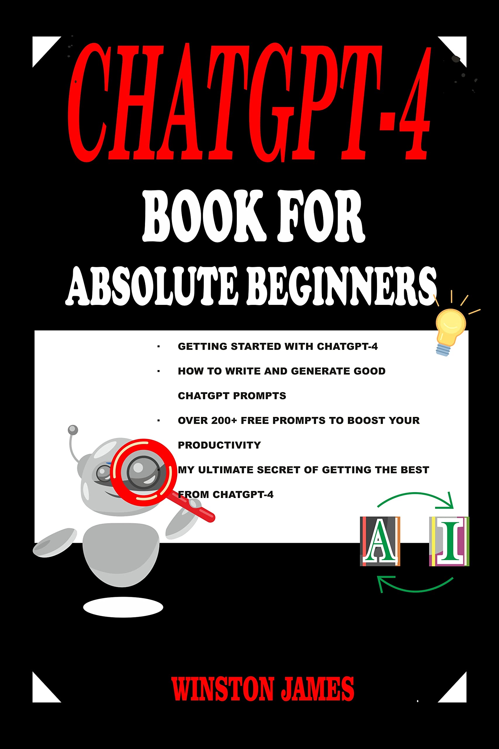 CHATGPT-4: A BOOK FOR ABSOLUTE BEGINNERS