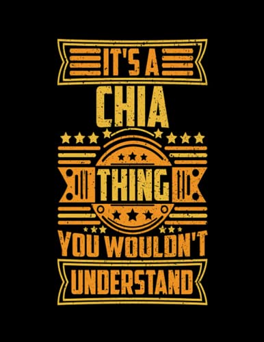 Chia Its A CHIA Thing You Wouldnt Understand: Notebook/Journal, 8.5x11, 100 Pages