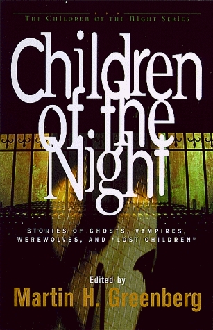 Children of the Night: Stories of Ghosts, Vampires, Werewolves, and Lost Children