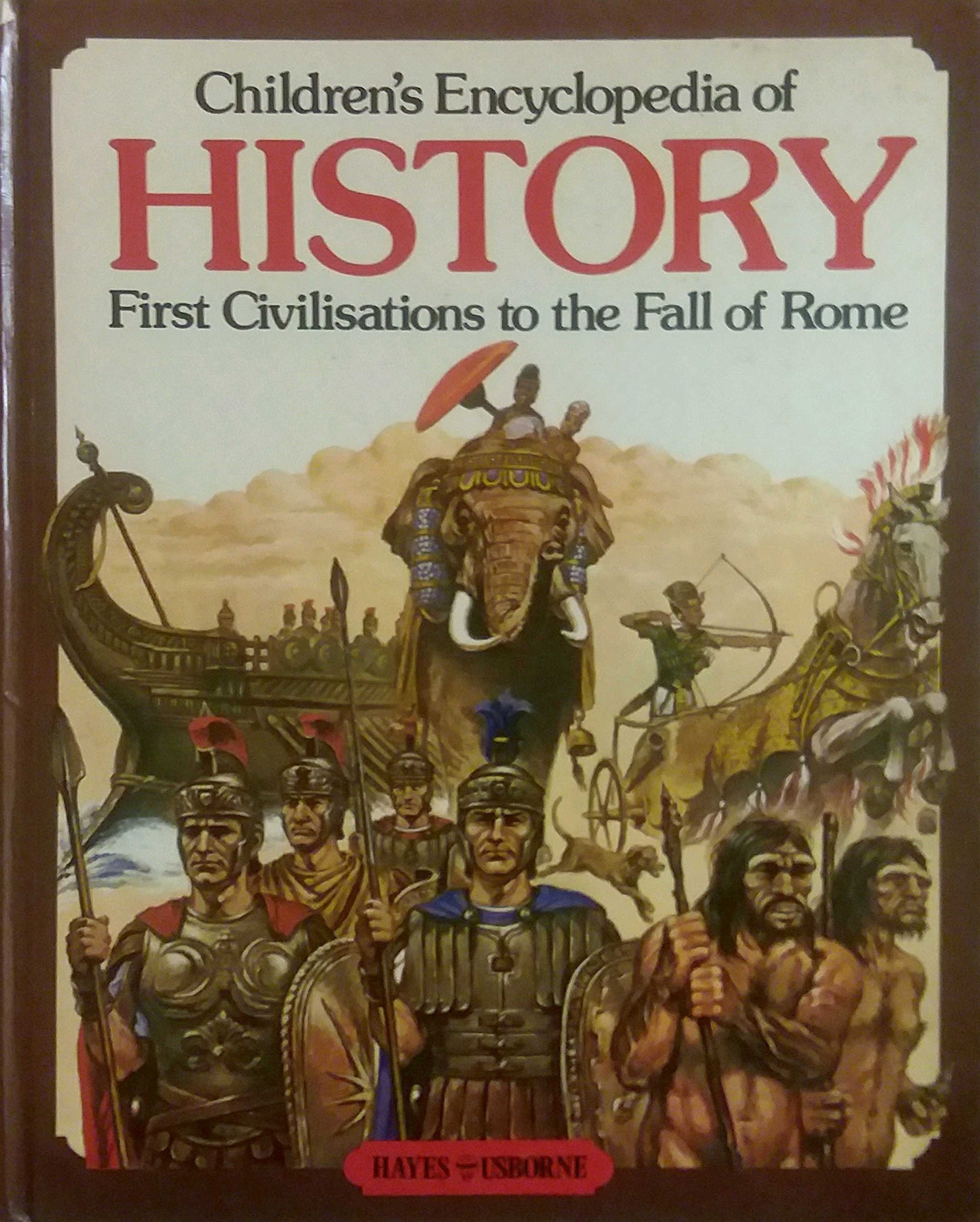 Children's Encyclopedia of History: First Civilisations to the Fall of Rome