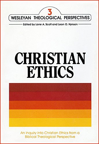 CHRISTIAN ETHICS: An Inquiry into Christian Ethics from a Biblical Theological Perspective