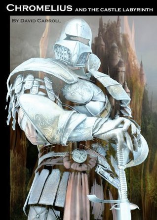 Chromelius and the Castle Labyrinth (Sword and Sorcery, Magical Powers Series)