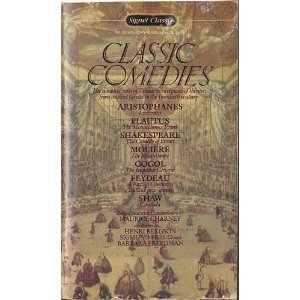 Classic Comedies (Signet classics) Lysistrata, The comedy of Errors, The Inspector General, The Misanthrope,Candida