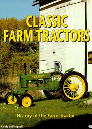 Classic Farm Tractors: History of the Farm Tractor