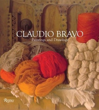 Claudio Bravo: Paintings and Drawings