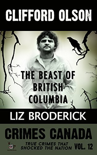 Clifford Olson: The Beast of British Columbia