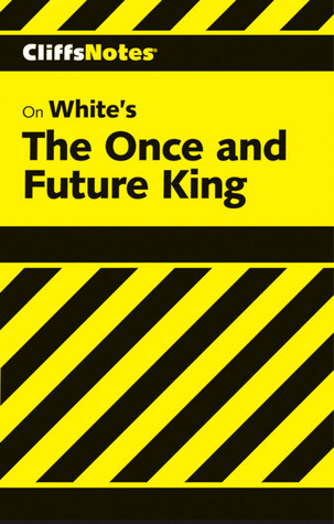 CliffsNotes on White's the Once and Future King