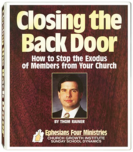 Closing The Back Door: How to stop the Exodus of Members from your Church