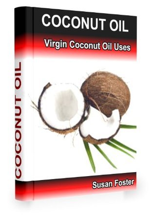 Coconut Oil: Virgin Coconut Oil Uses