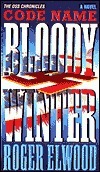 Code Name Bloody Winter: A Novel
