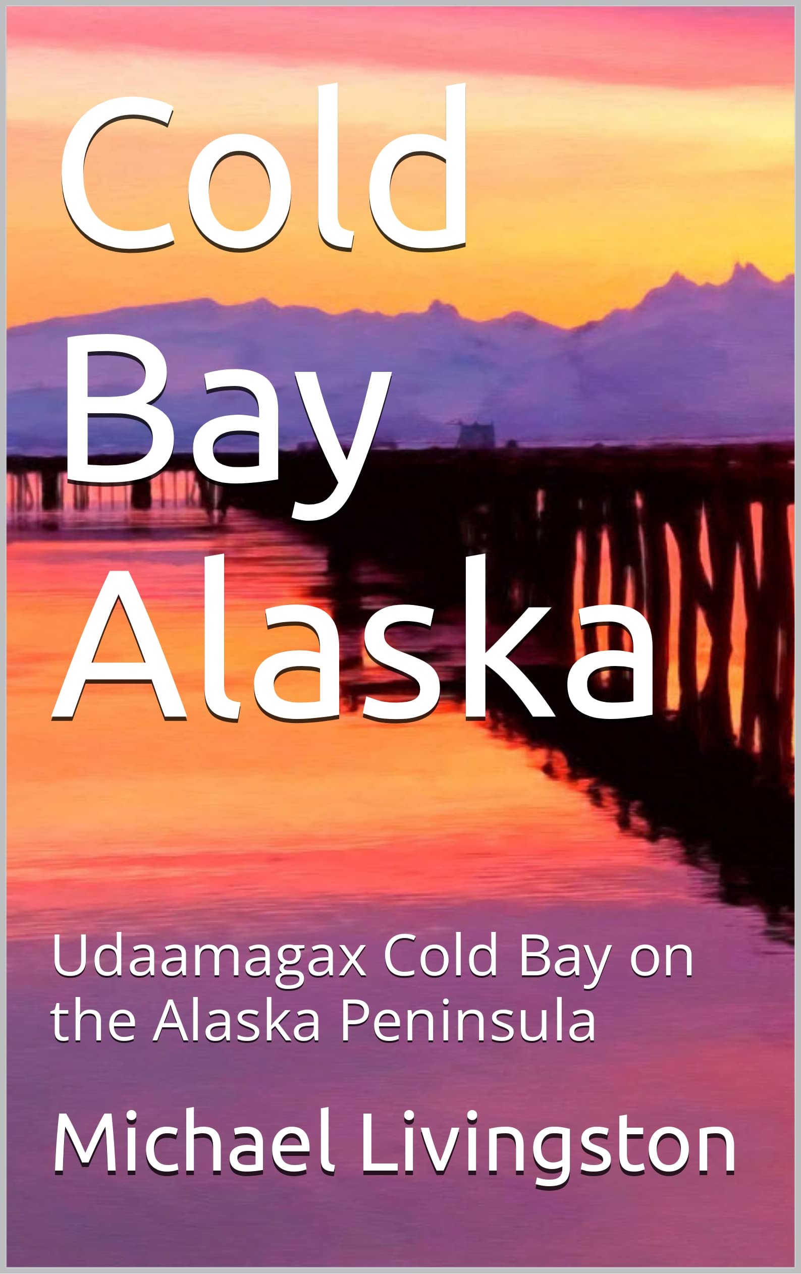 Cold Bay Alaska: Udaamagax Cold Bay on the Alaska Peninsula