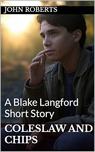 Coleslaw And Chips: A Blake Langford Short Story