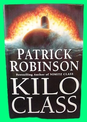 Collectible Patrick Robinson KILO CLASS First edition SIGNED British Hardcover DJ Submarine