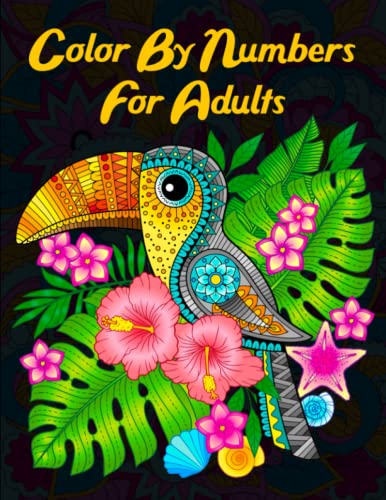 Color by Numbers for Adults: Adult Coloring Book Color by Numbers Stress Relieving Designs, Awesome and Relaxation More Than 55 Easy to Hard Color By Numbers Designs Colouring Book for Adults