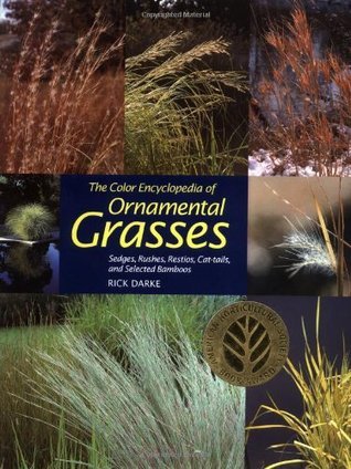 Color Encyclopedia of Ornamental Grasses: Sedges, Rushes, Restios, Cat-Tails, and Selected Bamboos