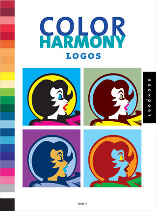 Color Harmony: Logos: More Than 1,000 Colorways for Logos That Work