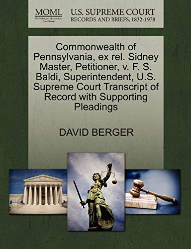 Commonwealth of Pennsylvania, ex rel. Sidney Master, Petitioner, v. F. S. Baldi, Superintendent, U.S. Supreme Court Transcript of Record with Supporting Pleadings
