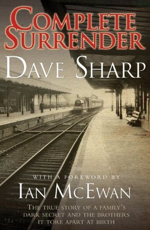 Complete Surrender - The True Story of a Family's Dark Secret and the Brothers it Tore Apart at Birth