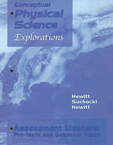 Conceptual Physical Science: Explorations - Assessment Masters: Pre-tests and Semester Tests