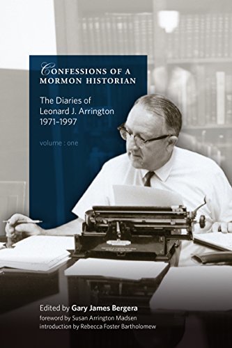 Confessions of a Mormon Historian: The Diaries of Leonard J. Arrington, 1971–1997, Volume 1, Church Historian, 1971–75