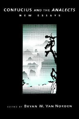 Confucius and the Analects: New Essays