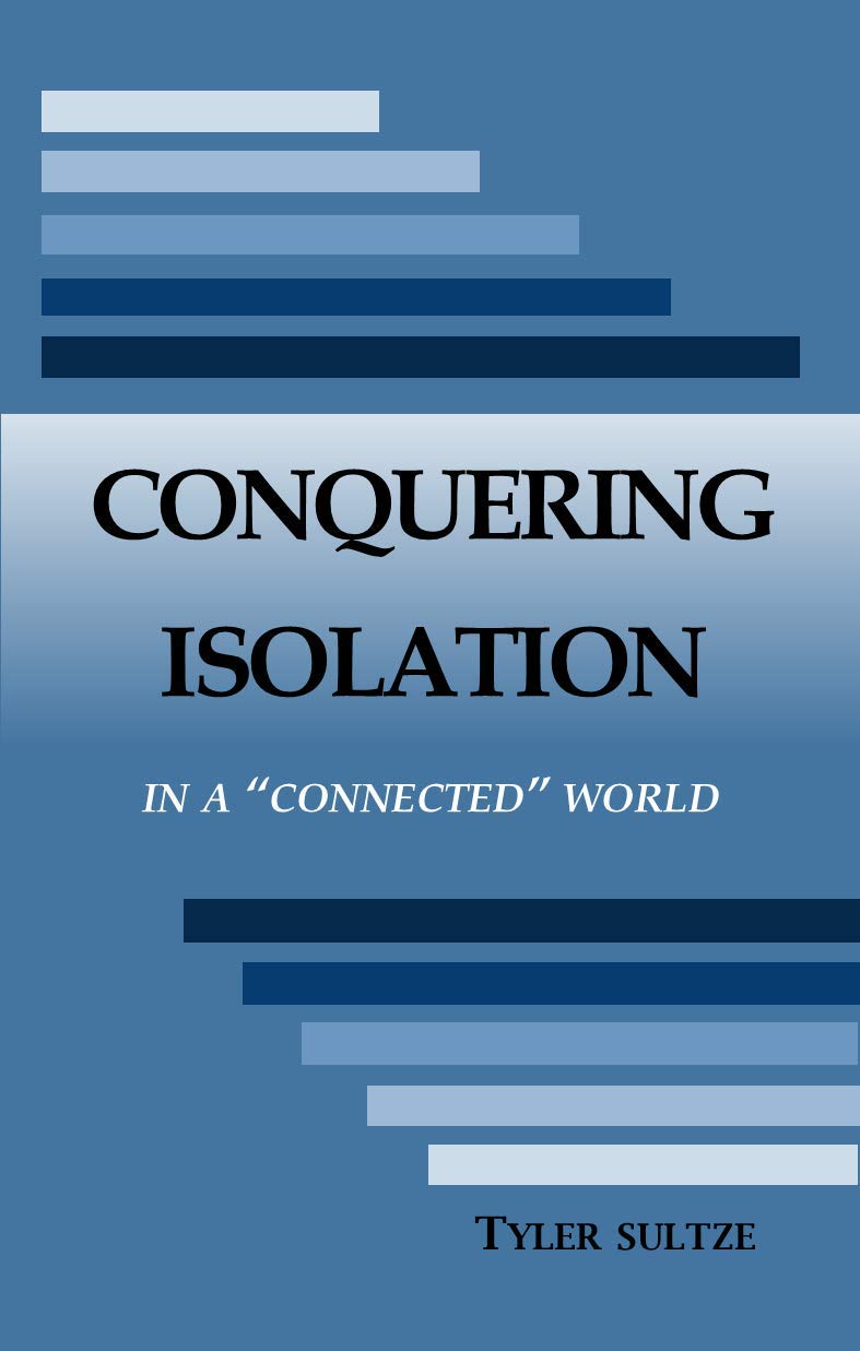 Conquering Isolation: in a "Connected" World