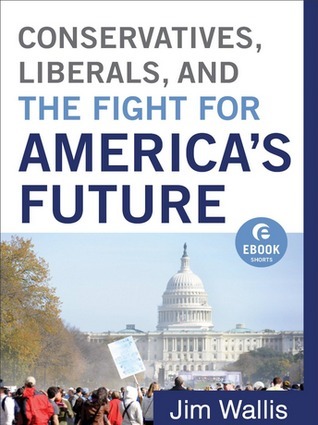 Conservatives, Liberals and the Fight for America's Future