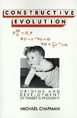 Constructive Evolution: Origins and Development of Piaget's Thought