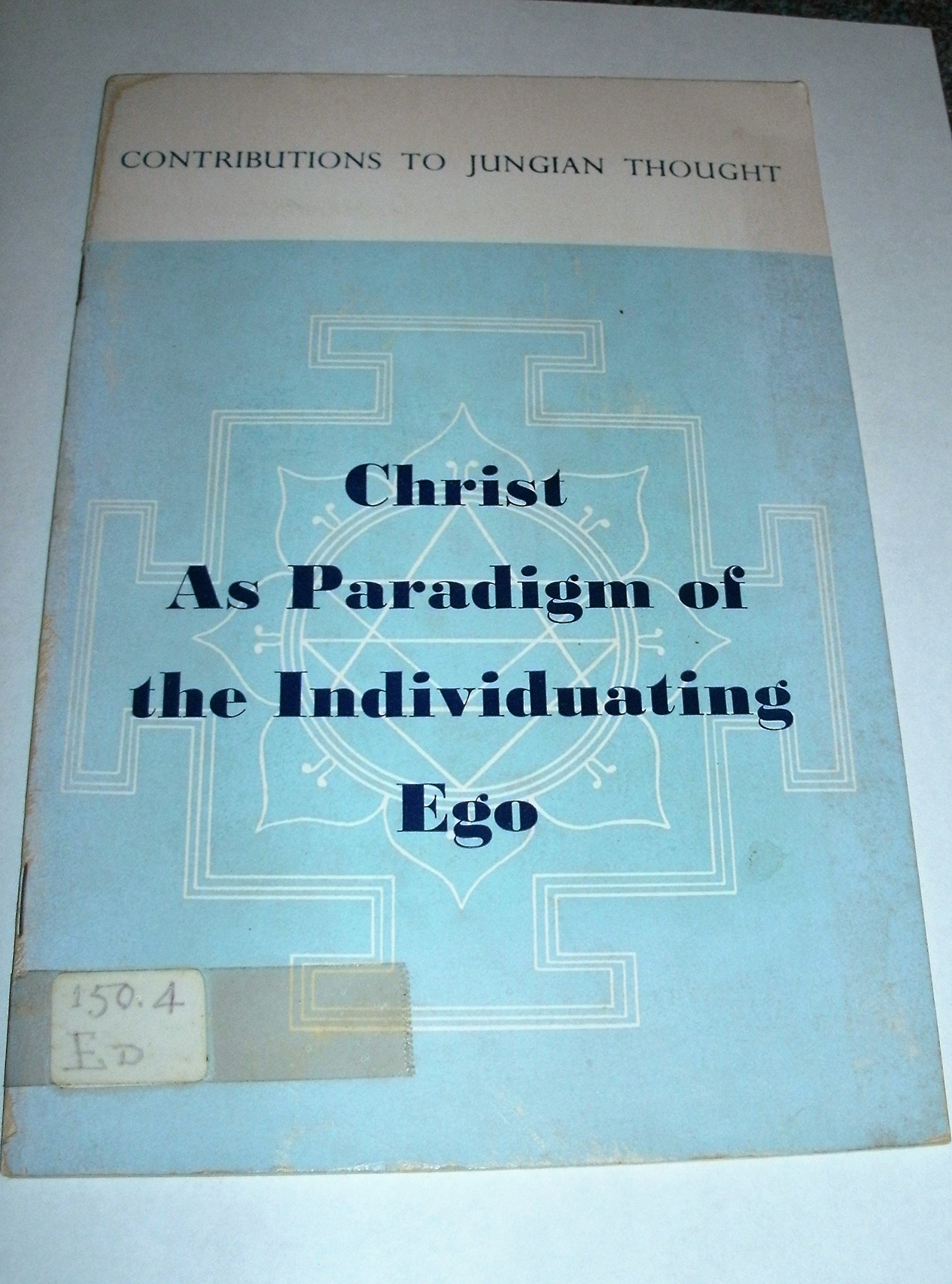 Contributions to Jungian Thought: Christ as Paradigm of the Individuating Ego