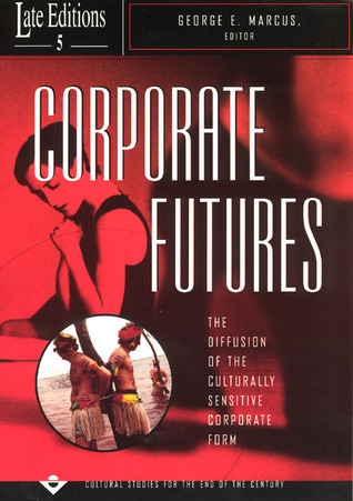 Corporate Futures: The Diffusion of the Culturally Sensitive Corporate Form