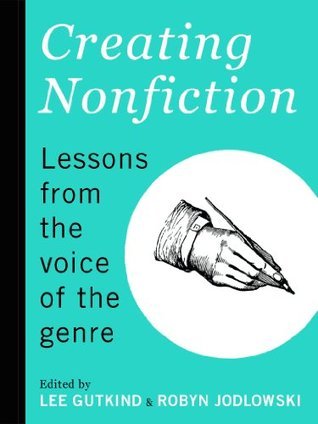 Creating Nonfiction: Lessons from the Voice of the Genre