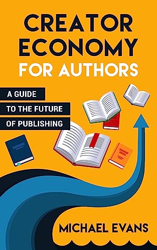 Creator Economy for Authors: A Guide to the Future of Publishing