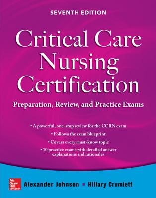 Critical Care Nursing Certification: Preparation, Review, And Practice Exams