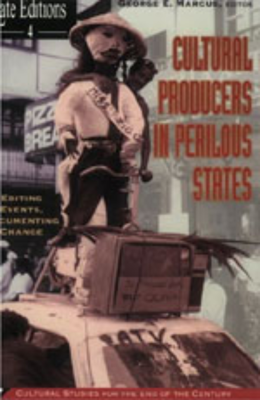 Cultural Producers In Perilous States: Editing Events, Documenting Change (Volume 4)