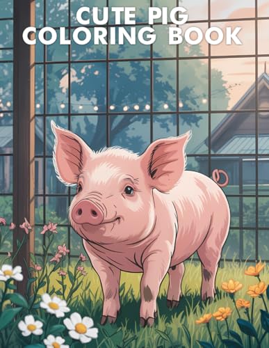Cute Pig Coloring Book: Large 8.5 x 11 Inch Coloring Book