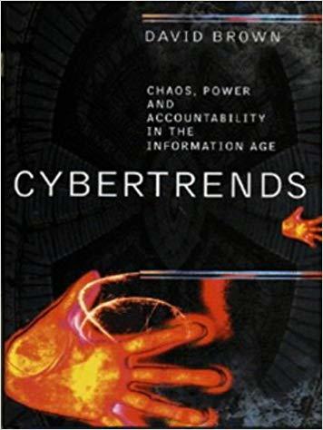 Cybertrends: Chaos, Power And Accountability in the Information Age