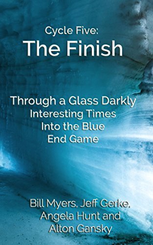 Cycle Five: The Finish: Through a Glass Darkly, Interesting Times, Into the Blue, and End Game