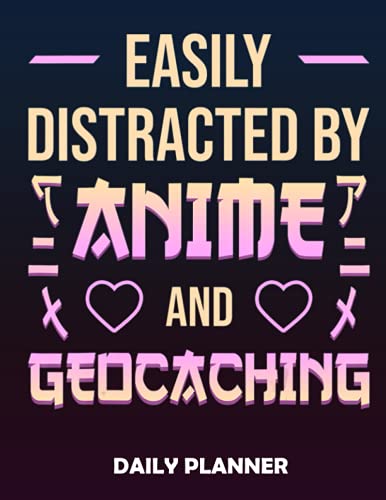 Daily Planner Anime And Geocaching Kawaii Anime Lover Japanese Otaku: Planner And Gratitude Journal For Daily Notes, Thankfulness Reminders, To Do Lists For Teens 8.5x148