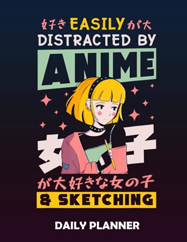 Daily Planner Easily Distracted By Anime And Sketching Otaku Lifestyle: Planner And Gratitude Journal For Daily Notes, Thankfulness Reminders, To Do Lists For Teens 8.5x69