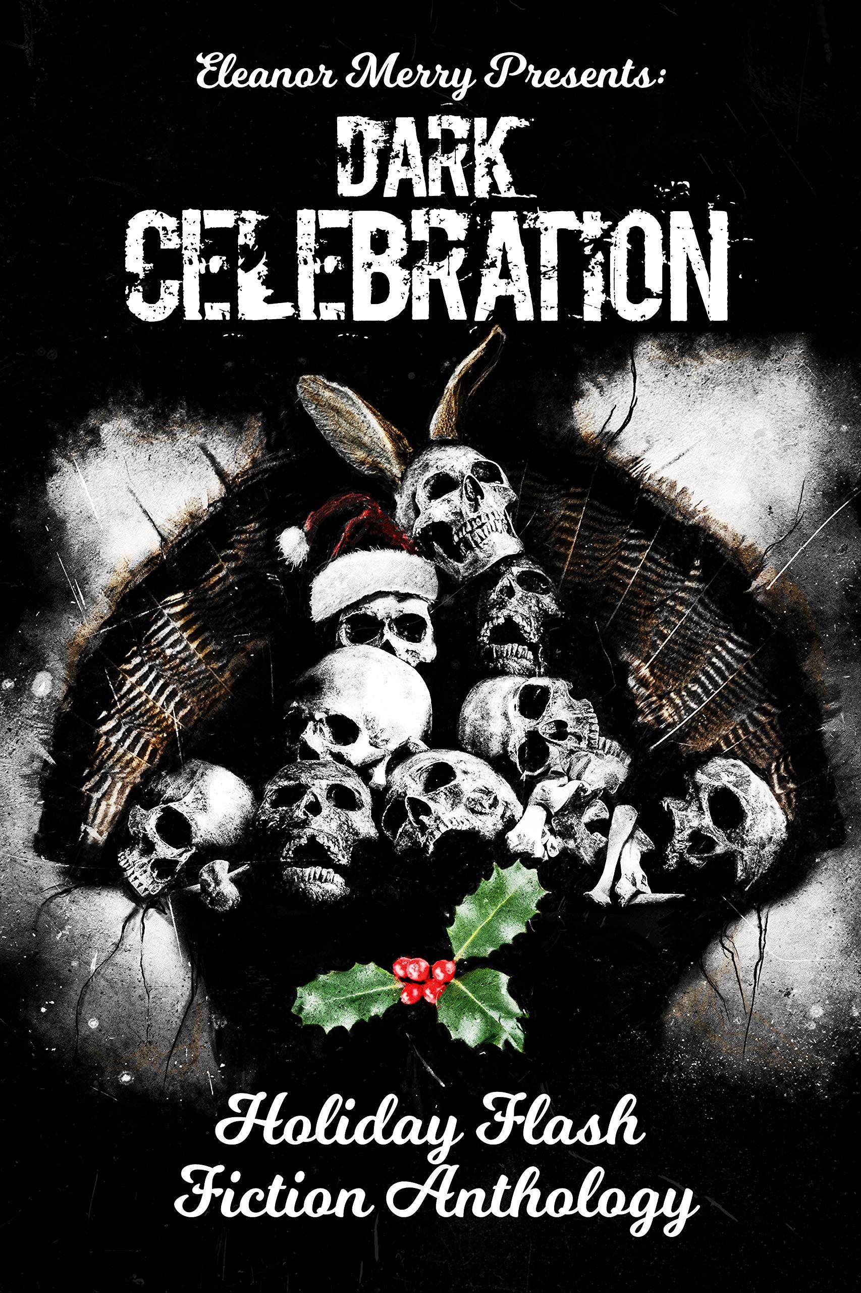 Dark Celebration: A Flash Fiction Anthology